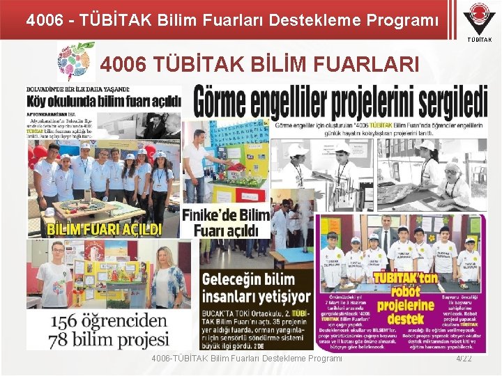 4006 - TÜBİTAK Bilim Fuarları Destekleme Programı TÜBİTAK 4006 TÜBİTAK BİLİM FUARLARI 4006 -TÜBİTAK