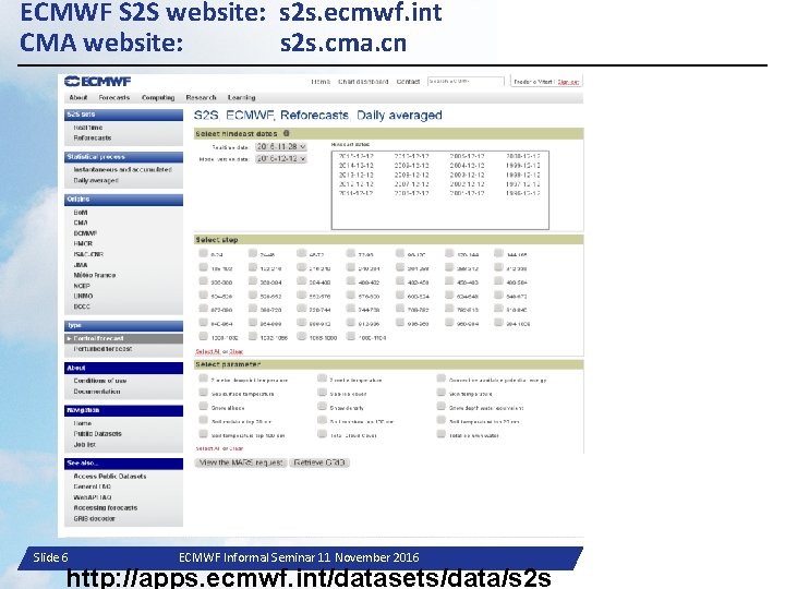 ECMWF S 2 S website: s 2 s. ecmwf. int CMA website: s 2