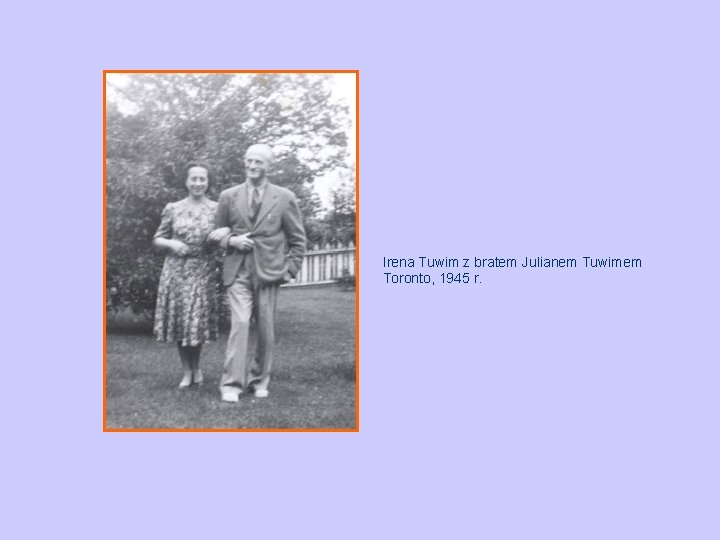 Irena Tuwim z bratem Julianem Tuwimem Toronto, 1945 r. 