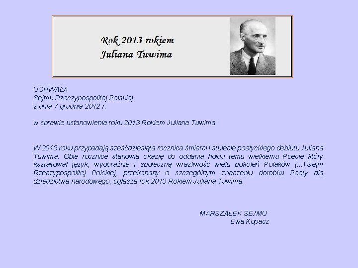 UCHWAŁA Sejmu Rzeczypospolitej Polskiej z dnia 7 grudnia 2012 r. w sprawie ustanowienia roku