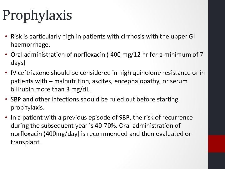 Prophylaxis • Risk is particularly high in patients with cirrhosis with the upper GI Prophylaxis • Risk is particularly high in patients with cirrhosis with the upper GI