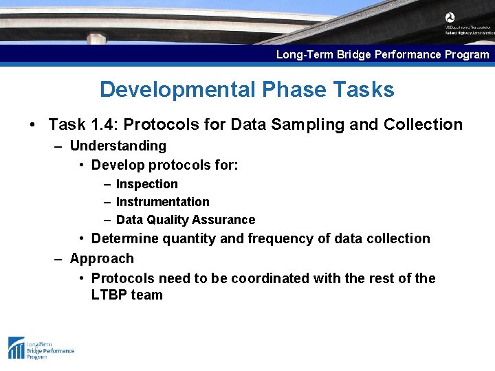 Long-Term Bridge Performance Program Developmental Phase Tasks • Task 1. 4: Protocols for Data