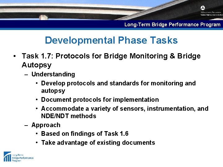 Long-Term Bridge Performance Program Developmental Phase Tasks • Task 1. 7: Protocols for Bridge