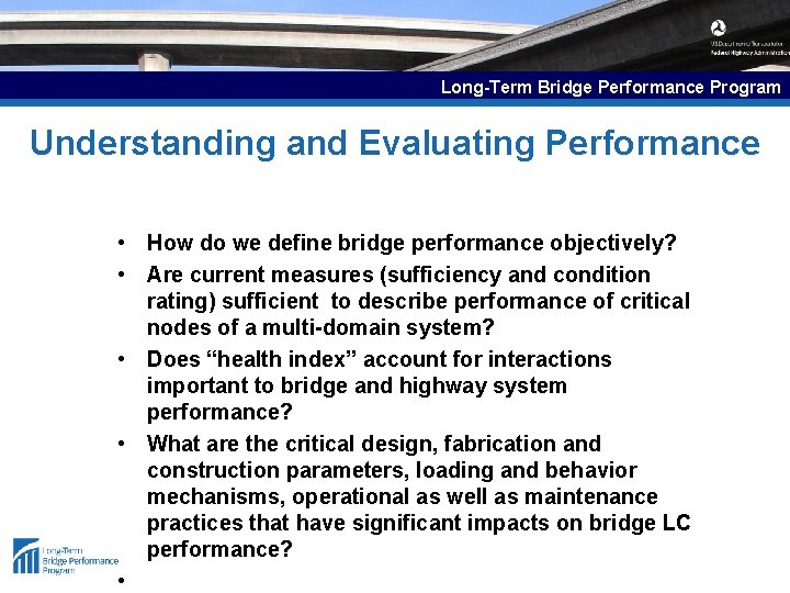 Long-Term Bridge Performance Program Understanding and Evaluating Performance • How do we define bridge