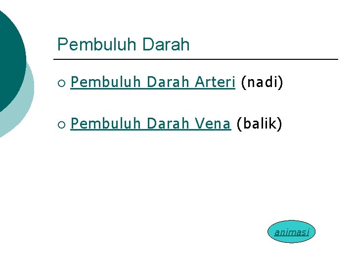 Pembuluh Darah ¡ Pembuluh Darah Arteri (nadi) ¡ Pembuluh Darah Vena (balik) animasi 