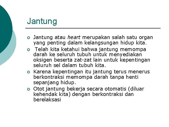 Jantung ¡ ¡ Jantung atau heart merupakan salah satu organ yang penting dalam kelangsungan