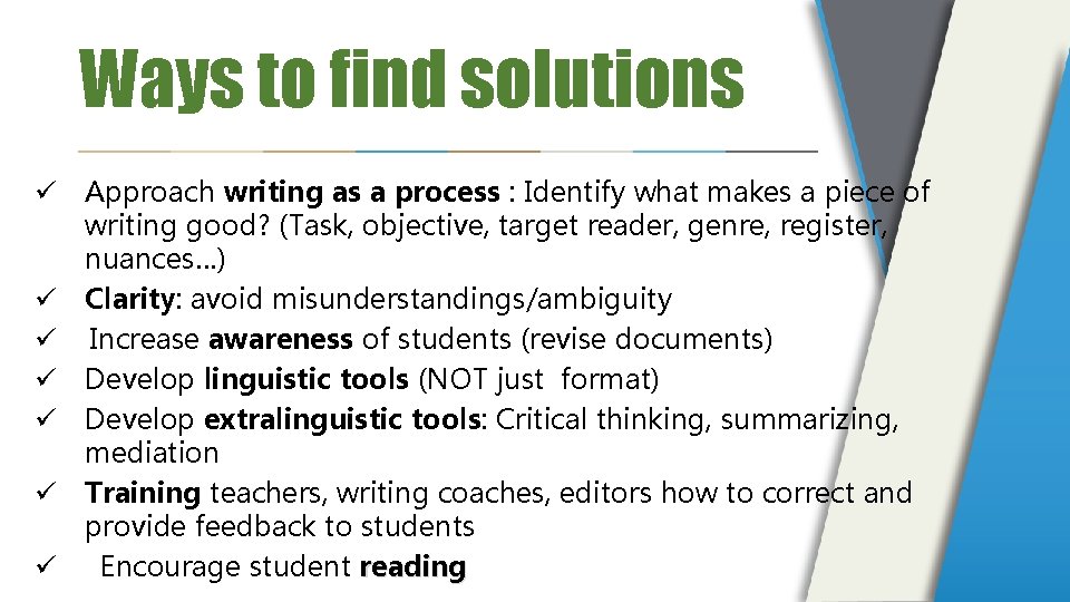 Ways to find solutions ü Approach writing as a process : Identify what makes