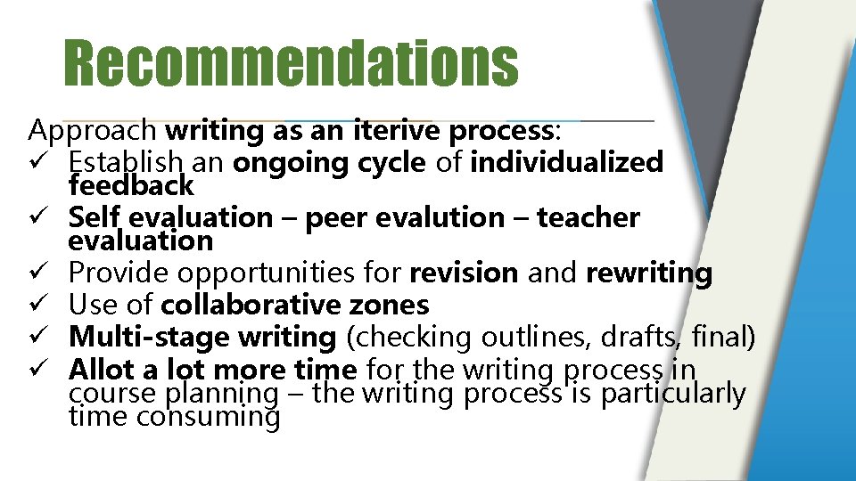 Recommendations Approach writing as an iterive process: ü Establish an ongoing cycle of individualized