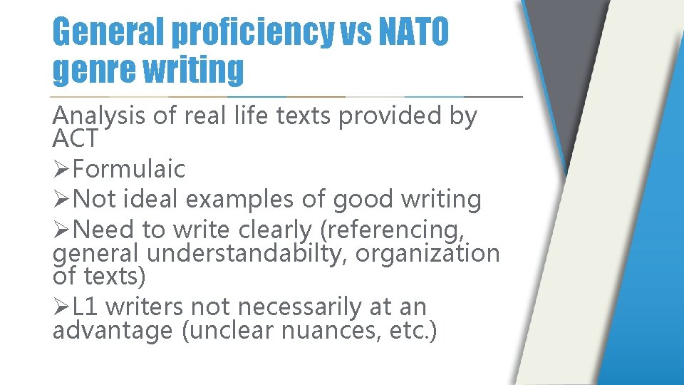 General proficiency vs NATO genre writing Analysis of real life texts provided by ACT