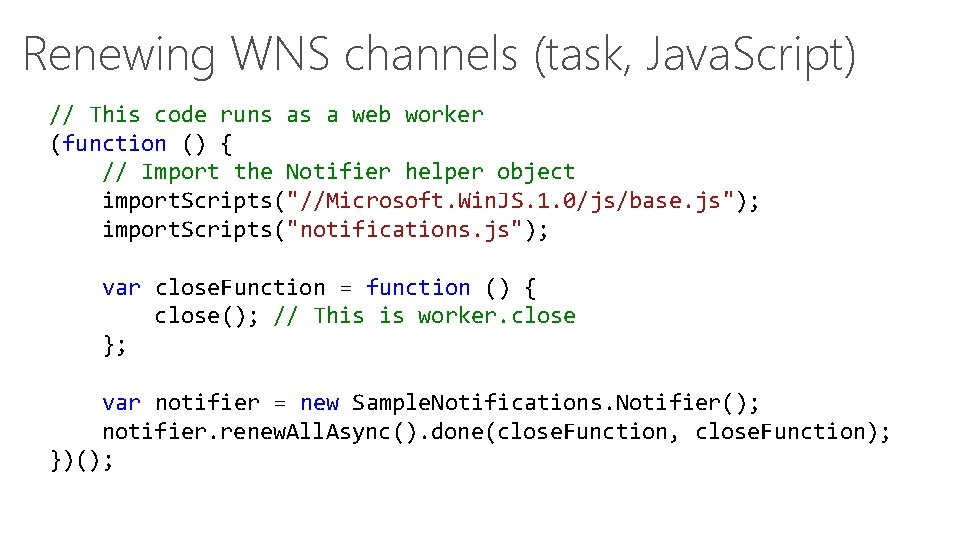 Renewing WNS channels (task, Java. Script) // This code runs as a web worker