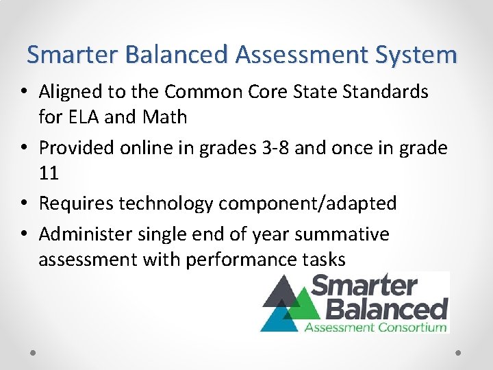 Smarter Balanced Assessment System • Aligned to the Common Core State Standards for ELA