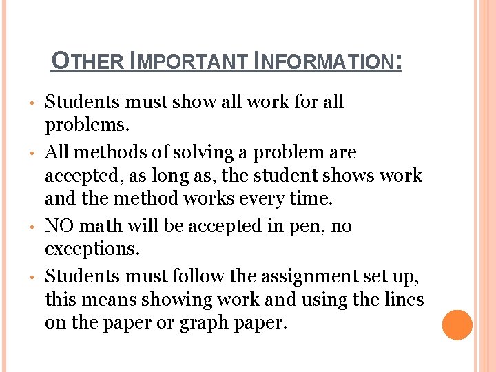 OTHER IMPORTANT INFORMATION: • • Students must show all work for all problems. All