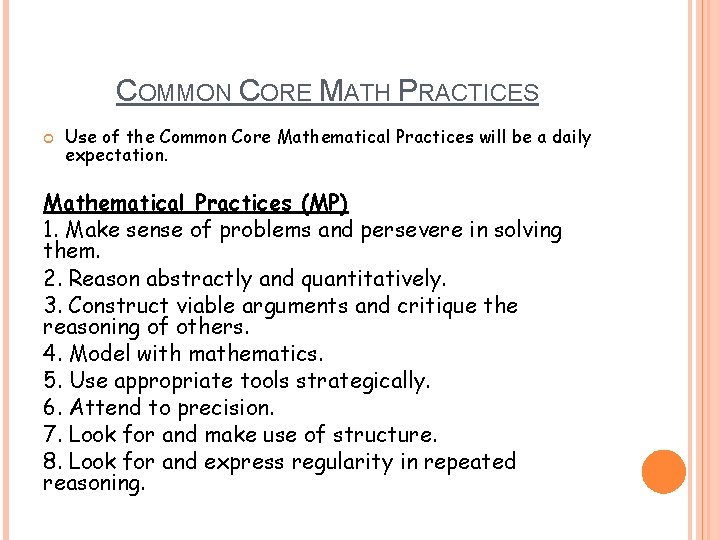COMMON CORE MATH PRACTICES Use of the Common Core Mathematical Practices will be a