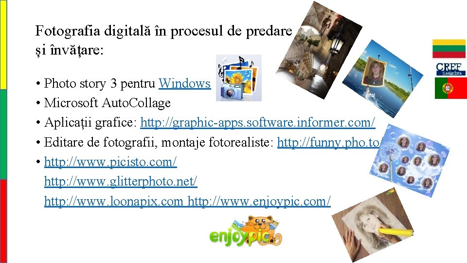 Fotografia digitală în procesul de predare și învățare: • Photo story 3 pentru Windows