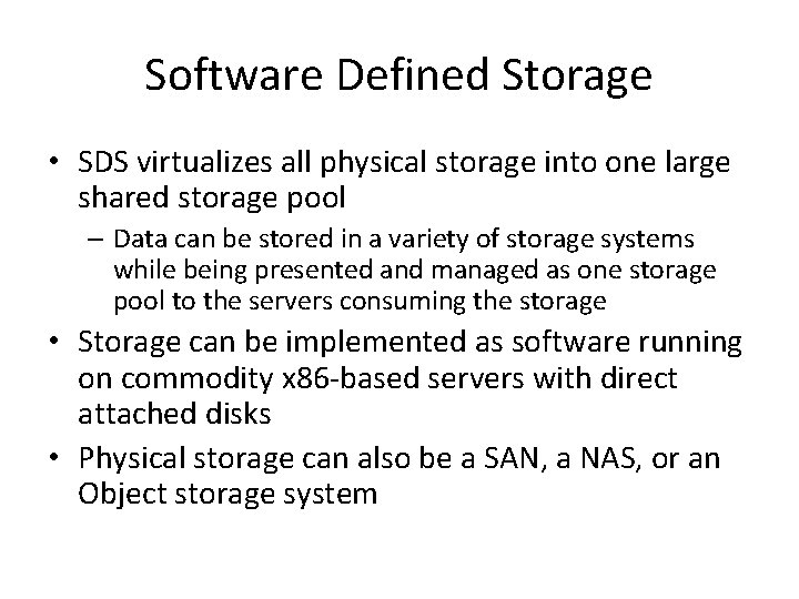 Software Defined Storage • SDS virtualizes all physical storage into one large shared storage