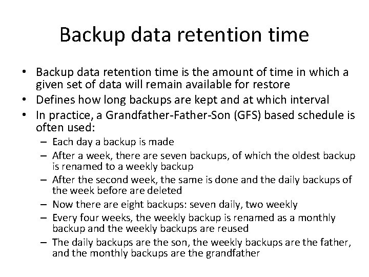 Backup data retention time • Backup data retention time is the amount of time