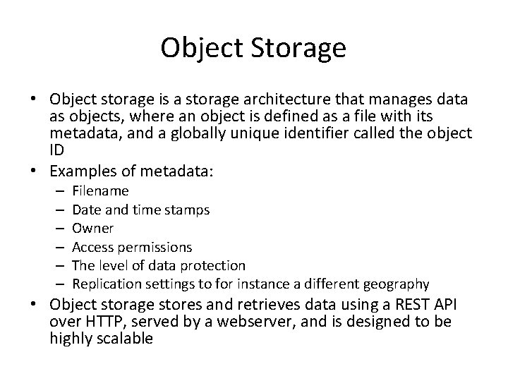 Object Storage • Object storage is a storage architecture that manages data as objects,