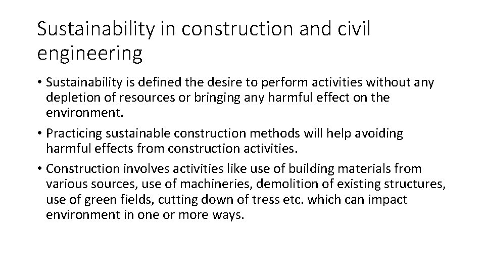 Sustainability in construction and civil engineering • Sustainability is defined the desire to perform