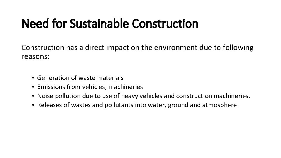 Need for Sustainable Construction has a direct impact on the environment due to following