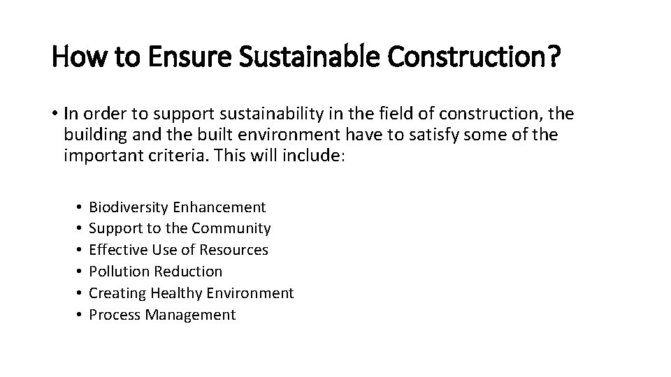How to Ensure Sustainable Construction? • In order to support sustainability in the field