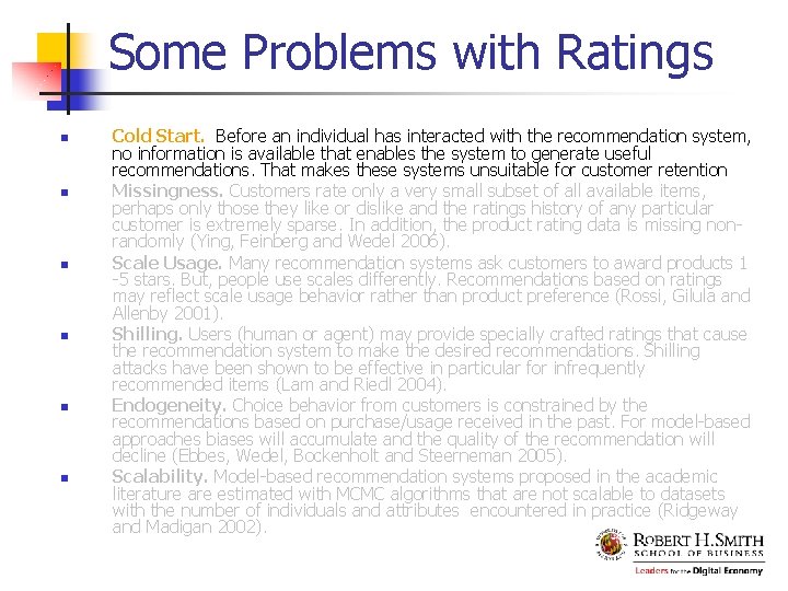 Some Problems with Ratings n n n Cold Start. Before an individual has interacted
