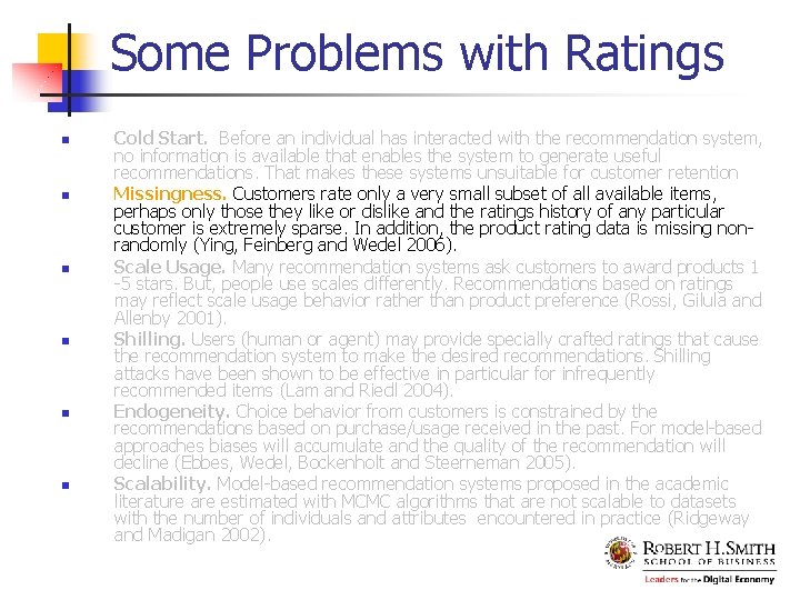 Some Problems with Ratings n n n Cold Start. Before an individual has interacted