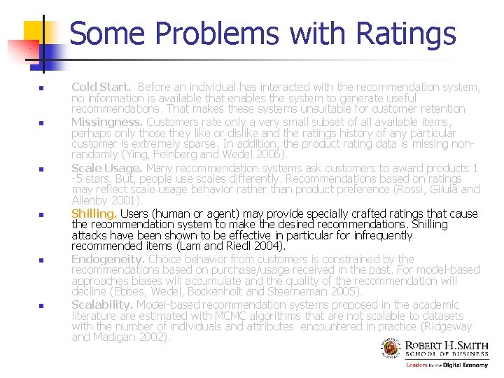 Some Problems with Ratings n n n Cold Start. Before an individual has interacted