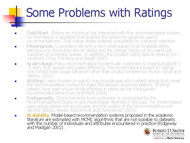 Some Problems with Ratings n n n Cold Start. Before an individual has interacted