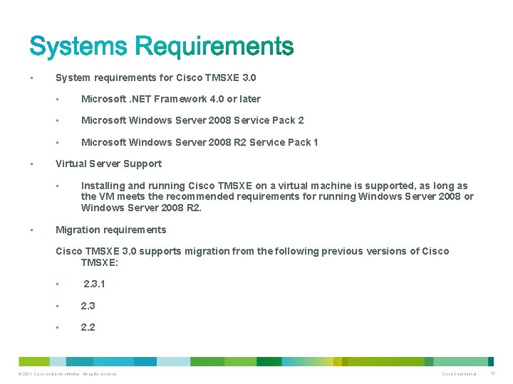  • • System requirements for Cisco TMSXE 3. 0 • Microsoft. NET Framework
