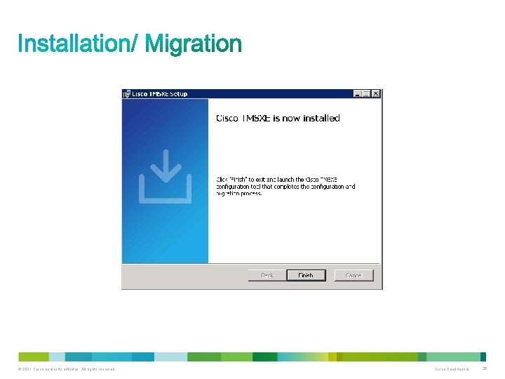 © 2011 Cisco and/or its affiliates. All rights reserved. Cisco Confidential 35 