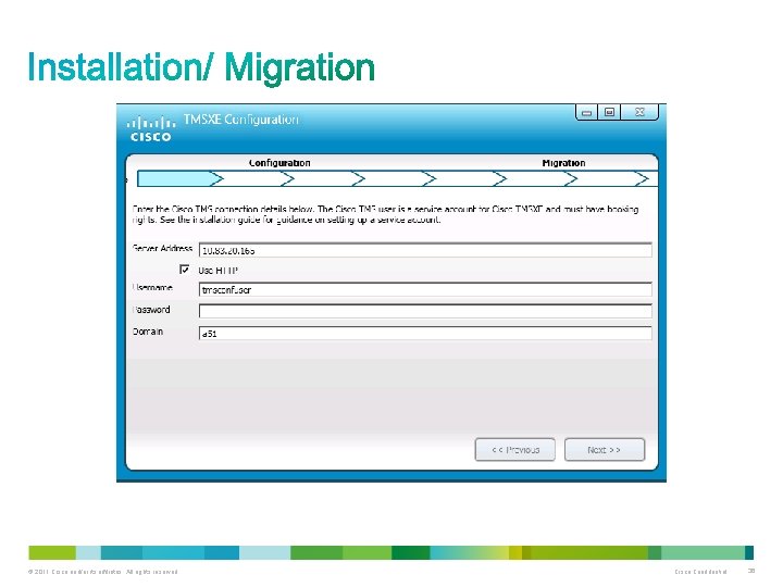 © 2011 Cisco and/or its affiliates. All rights reserved. Cisco Confidential 36 