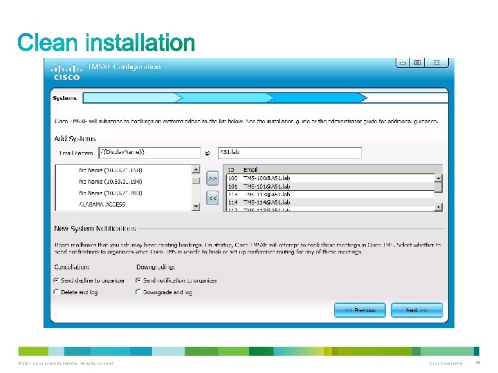 © 2011 Cisco and/or its affiliates. All rights reserved. Cisco Confidential 56 