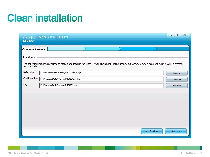This screen was already discussed. © 2011 Cisco and/or its affiliates. All rights reserved.