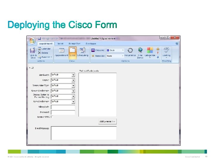 © 2011 Cisco and/or its affiliates. All rights reserved. Cisco Confidential 63 