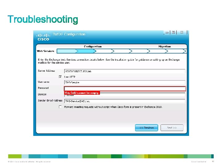 © 2011 Cisco and/or its affiliates. All rights reserved. Cisco Confidential 82 