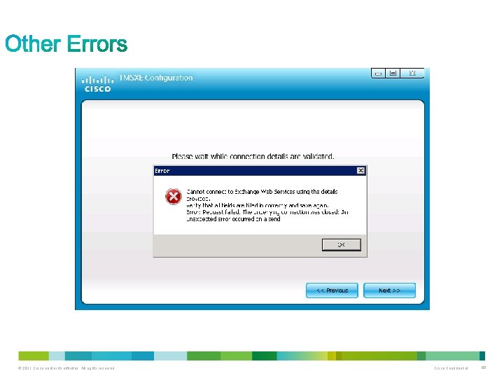© 2011 Cisco and/or its affiliates. All rights reserved. Cisco Confidential 85 