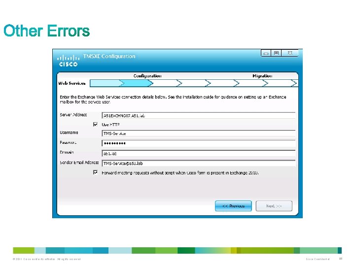 © 2011 Cisco and/or its affiliates. All rights reserved. Cisco Confidential 86 