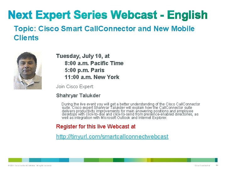 Topic: Cisco Smart Call. Connector and New Mobile Clients Tuesday, July 10, at 8: