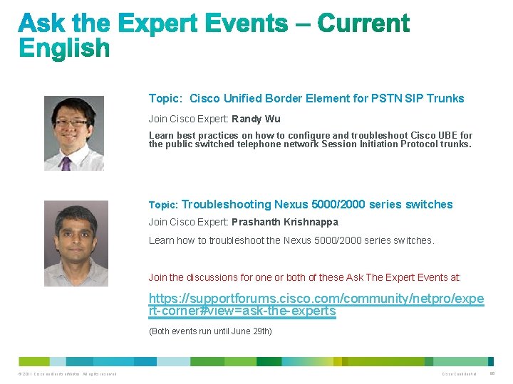 Topic: Cisco Unified Border Element for PSTN SIP Trunks Join Cisco Expert: Randy Wu