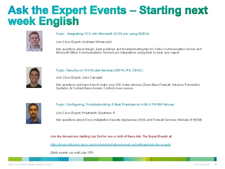 Topic: Integrating VCS with Microsoft OCS/Lync using B 2 BUA Join Cisco Expert: Andreas
