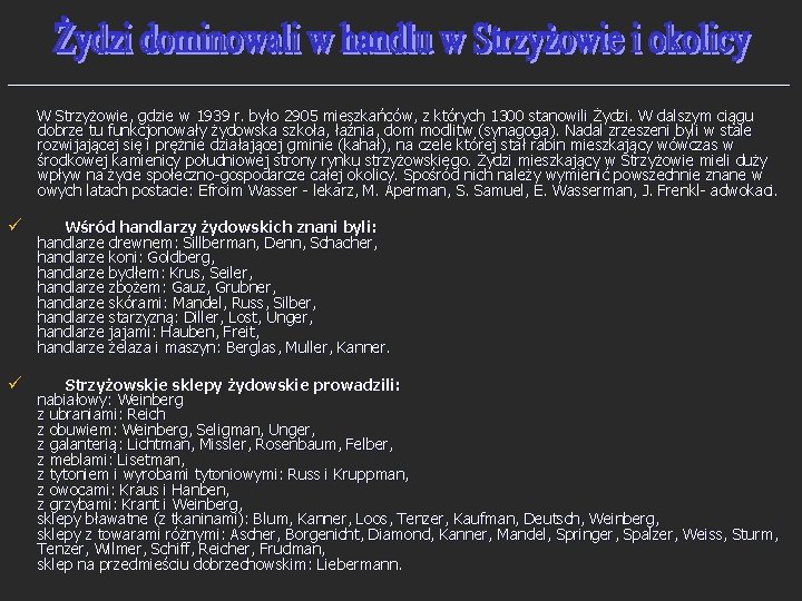 ______________________________________________ W Strzyżowie, gdzie w 1939 r. było 2905 mieszkańców, z których 1300 stanowili