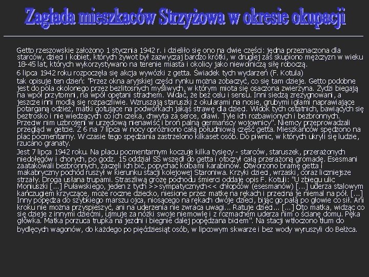 ______________________________________________ Getto rzeszowskie założono 1 stycznia 1942 r. i dzieliło się ono na dwie