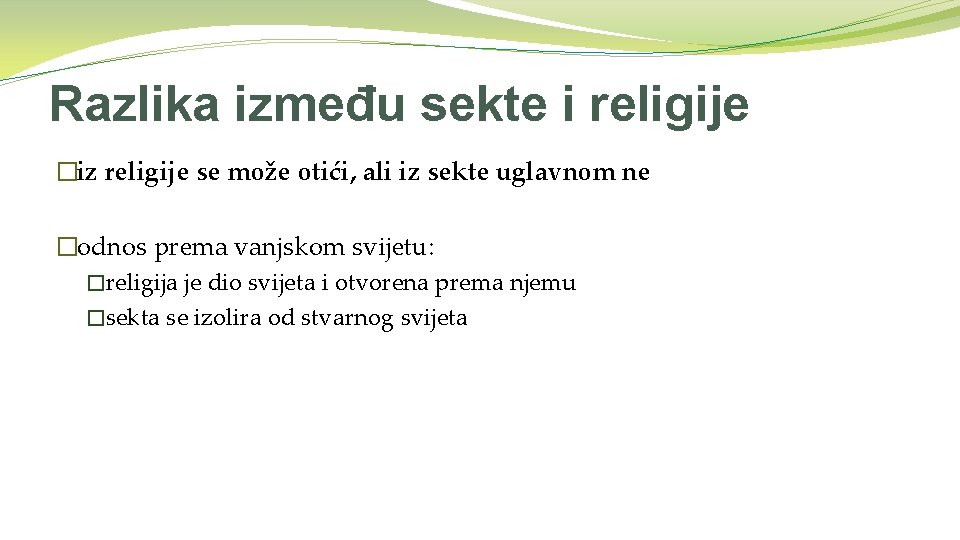 Razlika između sekte i religije �iz religije se može otići, ali iz sekte uglavnom