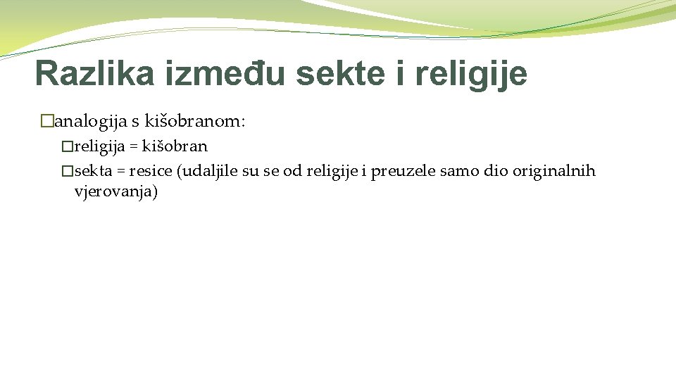 Razlika između sekte i religije �analogija s kišobranom: �religija = kišobran �sekta = resice