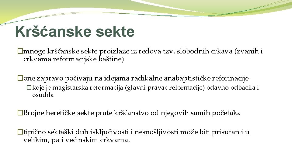 Kršćanske sekte �mnoge kršćanske sekte proizlaze iz redova tzv. slobodnih crkava (zvanih i crkvama