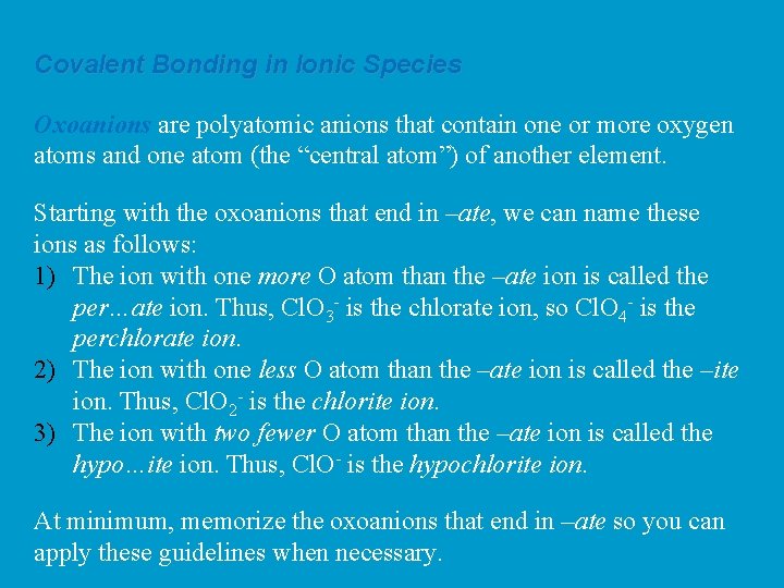 Covalent Bonding in Ionic Species Oxoanions are polyatomic anions that contain one or more
