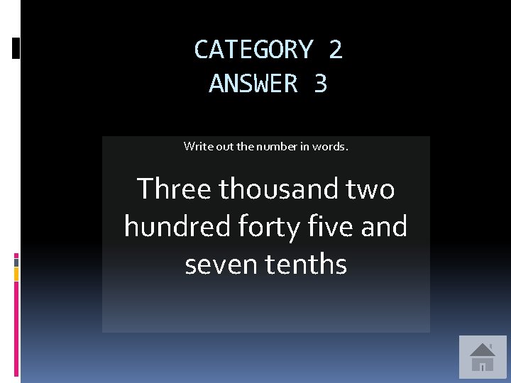 CATEGORY 2 ANSWER 3 Write out the number in words. Three thousand two hundred