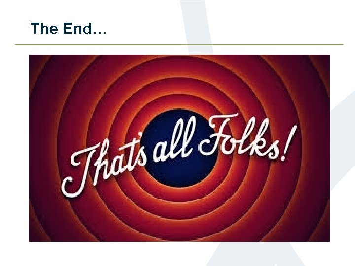 The End… 