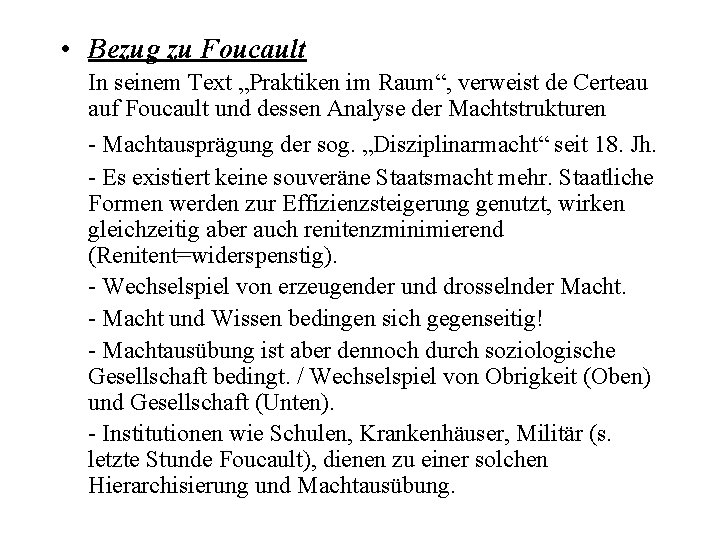  • Bezug zu Foucault In seinem Text „Praktiken im Raum“, verweist de Certeau