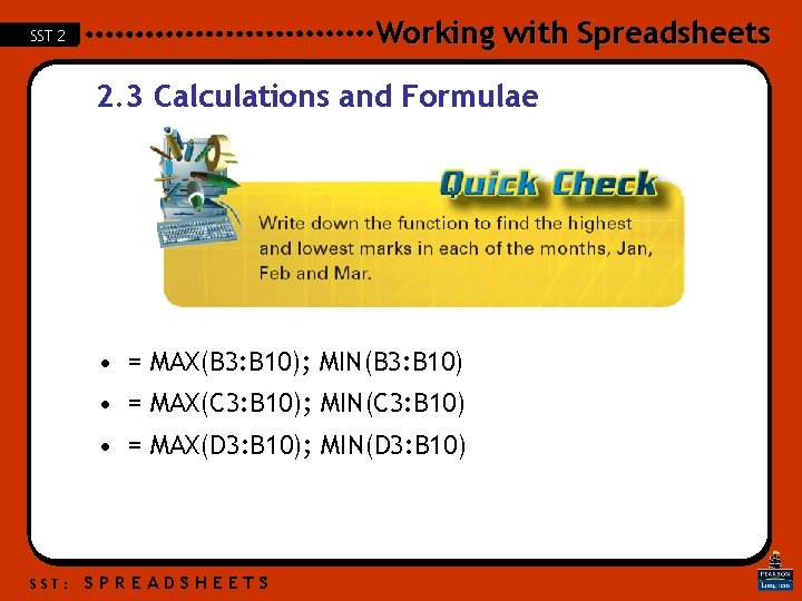 Working with Spreadsheets SST 2 2. 3 Calculations and Formulae • = MAX(B 3: Working with Spreadsheets SST 2 2. 3 Calculations and Formulae • = MAX(B 3: